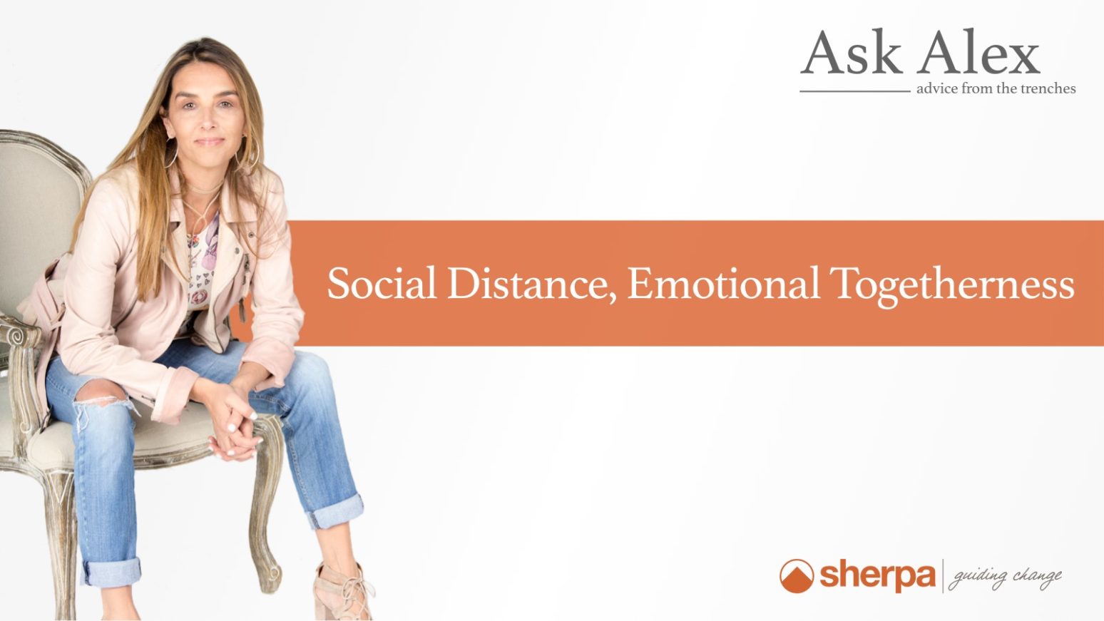 Ask Alex: Social Distance, Emotional Togetherness